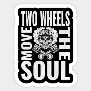 Two Wheels the soul Sticker